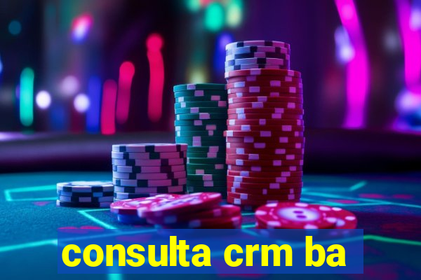 consulta crm ba